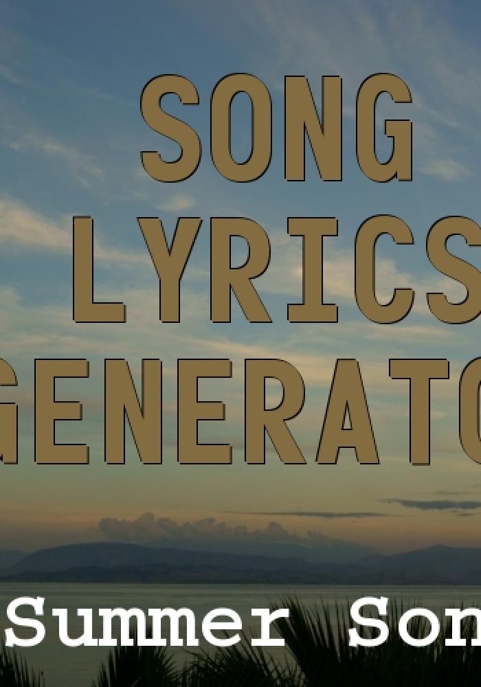 Song lyrics generator. Песня Summer.