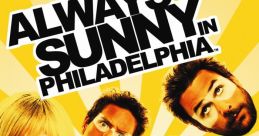 It's Always Sunny in Philadelphia - Season 1 It's Always Sunny in Philadelphia is not a movie or a song, but rather a