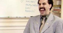 Borat - You will never get this "Borat - You will never get this". These words resonate in the minds of those who have