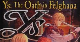 Ys: The Oath in Felghana Ys: Felghana no Chikai イース -フェルガナの誓い- - Video Game Video game from Ys: The Oath in