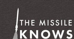 The Missile Knows Where It is Type your text to hear it in the voice of The Missile Knows Where It is.