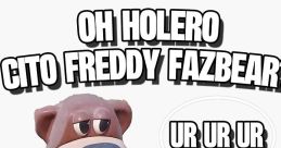 O holero, czy to Freddy Fazbear? (Meme) Type your text to hear it in the voice of O holero, czy to Freddy Fazbear? (Meme).