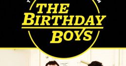 The Birthday Boys The Birthday Boys is a sketch comedy television series that aired from October 2013 to December 2014. This