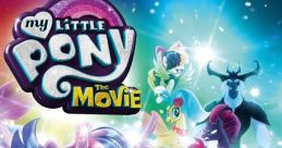 My Little Pony: The Movie Title: My Little Pony: The Movie Year: 2017 My Little Pony: The Movie is a animated al fantasy