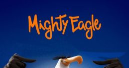 Mighty Eagle (Angry Birds movie) Type your text to hear it in the voice of Mighty Eagle (Angry Birds movie).