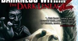 Darkness Within 2: The Dark Lineage Darkness Within 2: La Lignée Noire - Video Game Video game from Darkness Within 2: