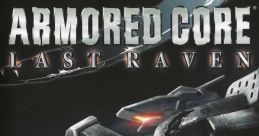 Armored Core: Last Raven アーマード・コア ラストレイヴン - Video Game Video game from Armored Core: Last Raven