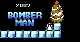 Bomberman 2002 (Bootleg) 2002 Bomberman 2002 Bomber man Bomber man 2002 Bomb Time Bomber Birds Bomber Man IV Dejectil