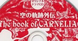 The Legend of Heroes Sora no Kiseki Gaiden The book of CARNELIA 英雄伝説 空の軌跡 外伝 The book of CARNELIA The Legend of