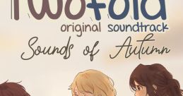 Twofold: of Autumn Twofold: of Autumn original track - Video Game Video game from Twofold: of Autumn Twofold: of Autumn