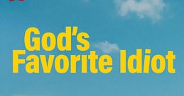 God's Favorite Idiot (2022) - Season 1 "God's Favorite Idiot" is a hilarious television series that premiered in 2022. With