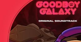 Goodboy Galaxy Original track Good Boy Galaxy Goodboy Galaxy Goodboy Galaxy OST - Video Game Video game from Goodboy Galaxy