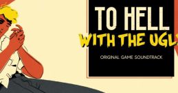 To Hell With The Ugly (Original Game track) To Hell With The Ugly - Video Game Video game from To Hell With The Ugly