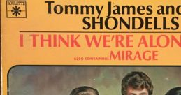 I Think We're Alone Now - Tommy James & The Shondells "I Think We're Alone Now" is a classic song by Tommy James & The