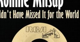 Ronnie Milsap - I Wouldn't Have Missed It for the World "I Wouldn't Have Missed It for the World" is not a movie or