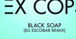 Ex Cops - Black Soap (Official Video) "Ex Cops - Black Soap" is an enthralling song released by the band Ex Cops in 2014.