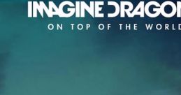 Imagine Dragons - On Top Of The World (Official Video) "Imagine Dragons - On Top Of The World" is an official video by