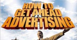 How to Get Ahead in Advertising (1989) Fantasy How to Get Ahead in Advertising is a dark, satirical fantasy film released