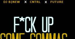 Future - F*ck Up Some Commas "Future - F*ck Up Some Commas" is a popular song by the American rapper Future. Released in 2014