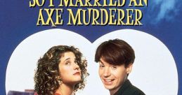 So I Married an Axe Murderer (1993) "So I Married an Axe Murderer" is a 1993 American romantic comedy film starring Mike