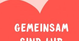 Gemeinsam Sind Wir Stark Gemeinsam Sind Wir Stark is a German phrase that translates to "Together We Are Strong" in English,