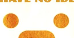 I Have No Idea In the midst of chaos and confusion, a voice rings out loud and clear, declaring, "I have no idea." The words