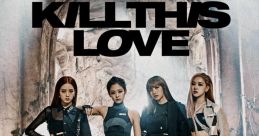 Kill This Love The first that catches your attention when listening to the song "Kill This Love" is a powerful, driving