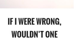 Wrong Would The of "A simple 'wrong' would've done, Simple wrong would have done" echo through the air, a haunting reminder