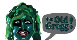 I’M Old Greg There is a certain mystique surrounding the character of Old Gregg, a half-human, half-aquatic creature who