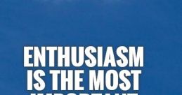 Enthusiasm The first that comes to mind when thinking about enthusiasm is the iconic theme from ESPN. The lively and