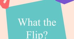 What The Flip The first that catches your attention is a loud exclamation of "What the flip!" It is a sudden outburst of