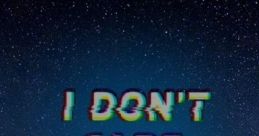 I Don’T Care In the midst of a heated argument, a loud and agitated voice cuts through the tension, exclaiming, "SHUT UP!!!!