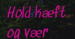 Hold Kæft Hold kæft hvor er du grim. The words cut through the air with a sharpness that was impossible to ignore. The harsh