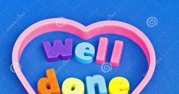 Well Done The associated with "Well Done" range from congratulatory messages to effects from various video games and