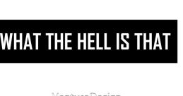 What The Hell Is That The first that catches your attention is a sharp whisper, almost like a hiss. It repeats the