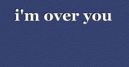 Book cover design featuring the phrase "I'm over you" by ReenyWrites on a navy blue background. Ideal for heartbreak themes.