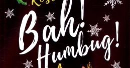 Bah! Humbug, The of the "Bahhumbug crowd" filled the air as they marched down the street, their voices echoing with