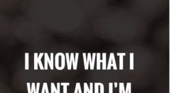 Inspirational quote about determination: "I know what I want and I’m gonna get it." Motivation for personal goals and ambitions.