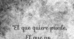 Inspirational quote: "El que quiere puede, El que no busca excusas." - emphasizes determination and overcoming excuses.