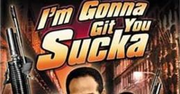 I'm Gonna Git You Sucka Movie I'm Gonna Git You Sucka Movie 