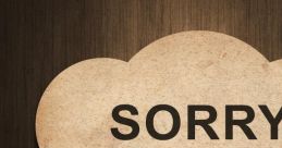 Stylized speech bubble with 'SORRY' text, conveying an apology on a textured wood background, perfect for conveying remorse.