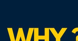 Bold yellow text spelling "WHY?" on a dark blue background, prompting inquiry and reflection on deep questions.