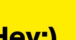 Bright yellow background with bold black text saying "Hey:)", conveying a cheerful and inviting message.