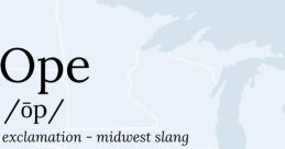 Definition of "ope," a Midwestern slang term used to apologize for minor accidents or mistakes.