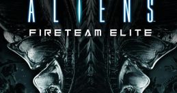 Aliens: Fireteam Elite Aliens Fireteam Elite
Fireteam Elite - Video Game Music