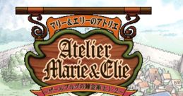 Atelier Marie & Elie - Salburg no Renkinjutsushi マリー＆エリーのアトリエ 〜ザールブルグの錬金術士１･２〜 - Video Game Music