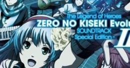 The Legend of Heroes Zero no Kiseki Evolution TRACK -Special Edition- II 英雄伝説 零の軌跡 Evolution TRACK -Special Edition-Ⅱ