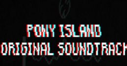 Pony Island Original Soundtrack Pony Island OST - Video Game Music