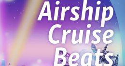 Square Enix - Airship Cruise Beats - Video Game Video game fromuare Enix - Airship Cruise Beats for Android, GB, iOS,