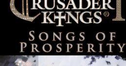 Crusader Kings II: Songs of Prosperity Crusader Kings 2 Songs of Prosperity - Video Game Video game from Crusader Kings II: